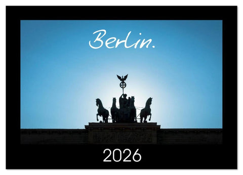 Berlin. 2026 (Wall Calendar 2026 DIN A4 landscape), CALVENDO 12 Month Wall Calendar