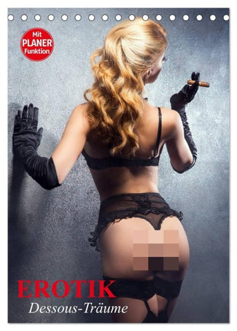 Erotik. Dessous-Träume (Tischkalender 2027 DIN A5 hoch), CALVENDO Monatskalender