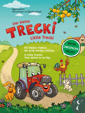 Der kleine Trecki – Ein kleiner Traktor, der groß werden möchte – Little Trecki – A Little Tractor That Wants to be Big