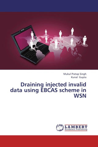 Draining injected invalid data using EBCAS scheme in WSN