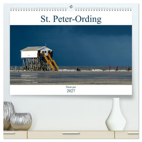 St. Peter-Ording - Natur pur (hochwertiger Premium Wandkalender 2027 DIN A2 quer), Kunstdruck in Hochglanz