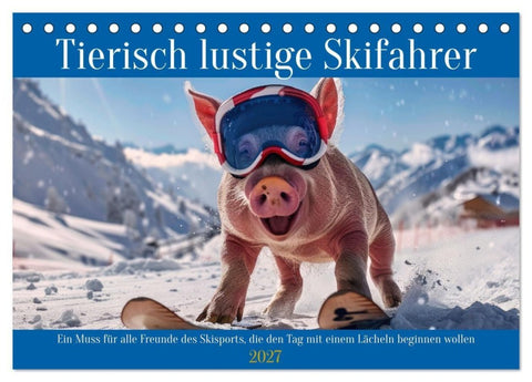 Tierisch lustige Skifahrer (Tischkalender 2027 DIN A5 quer), CALVENDO Monatskalender