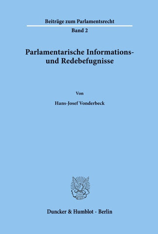 Parlamentarische Informations- und Redebefugnisse.