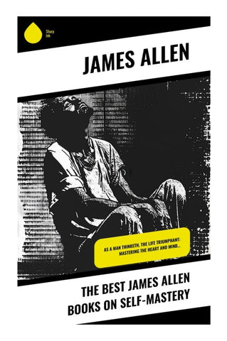 The Best James Allen Books on Self-Mastery