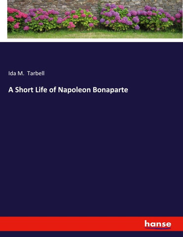 A Short Life of Napoleon Bonaparte