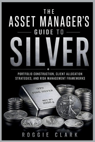 The Asset Manager's Guide to Silver