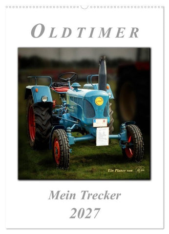 Oldtimer - mein Trecker (Wandkalender 2027 DIN A2 hoch), CALVENDO Monatskalender