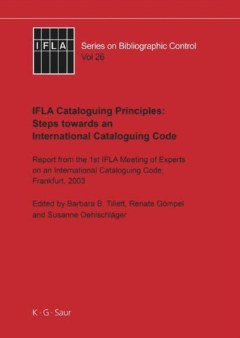 IFLA Cataloguing Principles: Steps towards an International Cataloguing Code