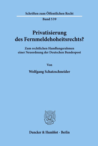 Privatisierung des Fernmeldehoheitsrechts?
