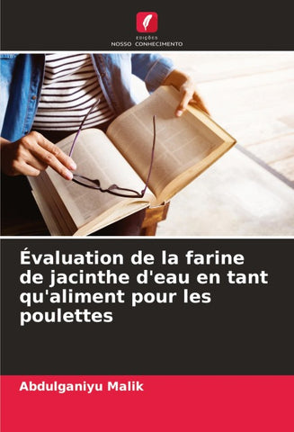 Évaluation de la farine de jacinthe d'eau en tant qu'aliment pour les poulettes