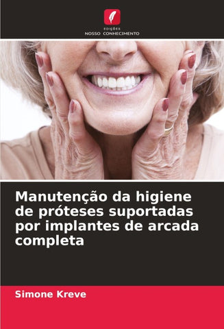 Manutenção da higiene de próteses suportadas por implantes de arcada completa