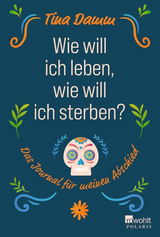 Wie will ich leben, wie will ich sterben?