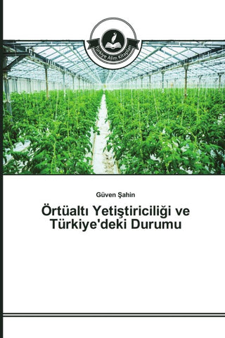 Örtüalt¿ Yeti¿tiricili¿i ve Türkiye'deki Durumu
