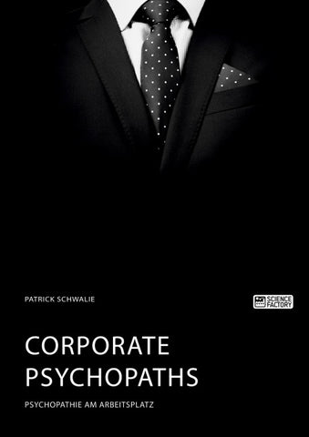 Corporate Psychopaths. Psychopathie am Arbeitsplatz