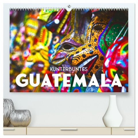 Kunterbuntes Guatemala (hochwertiger Premium Wandkalender 2027 DIN A2 quer), Kunstdruck in Hochglanz