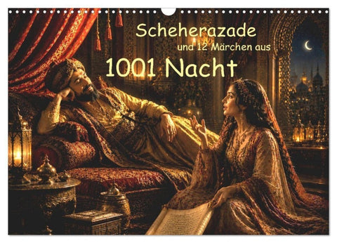 Scheherazade und 12 Märchen aus 1001 Nacht (Wandkalender 2027 DIN A3 quer), CALVENDO Monatskalender