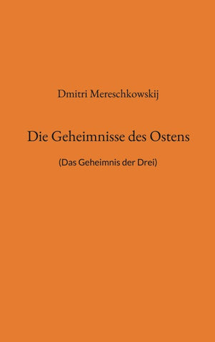 Die Geheimnisse des Ostens