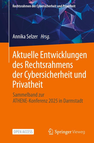 Aktuelle Entwicklungen des Rechtsrahmens der Cybersicherheit und Privatheit