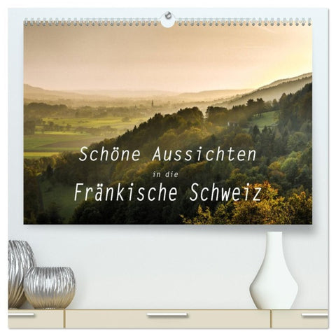 Schöne Aussichten in die Fränkische Schweiz (hochwertiger Premium Wandkalender 2026 DIN A2 quer), Kunstdruck in Hochglanz