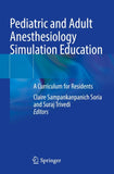 Pediatric and Adult Anesthesiology Simulation Education