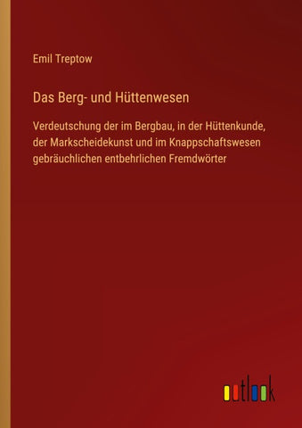 Das Berg- und Hüttenwesen