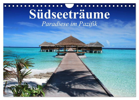 Südseeträume. Paradiese im Pazifik (Wandkalender 2026 DIN A4 quer), CALVENDO Monatskalender