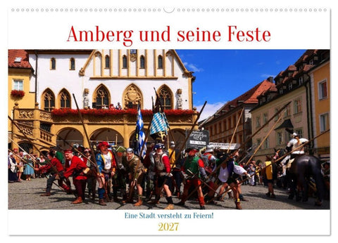 Amberg und seine Feste (Wandkalender 2027 DIN A2 quer), CALVENDO Monatskalender