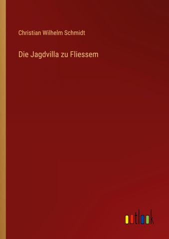 Die Jagdvilla zu Fliessem