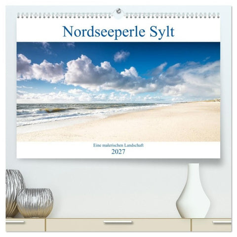 Nordseeperle Sylt (hochwertiger Premium Wandkalender 2027 DIN A2 quer), Kunstdruck in Hochglanz