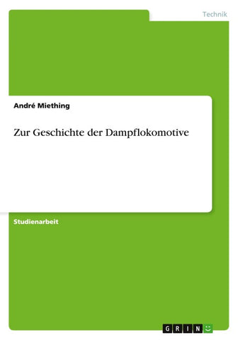 Zur Geschichte der Dampflokomotive