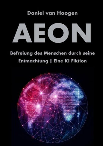 AEON | Befreiung des Menschen durch seine Entmachtung