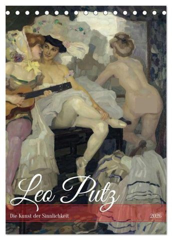Leo Putz - Die Kunst der Sinnlichkeit (Tischkalender 2026 DIN A5 hoch), CALVENDO Monatskalender