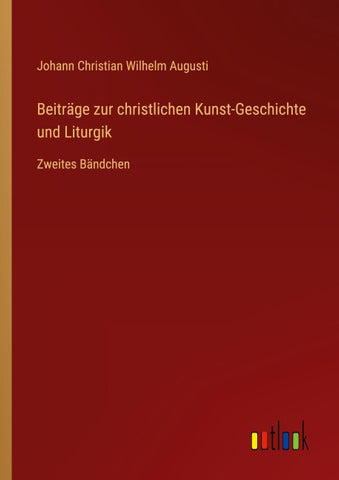 Beiträge zur christlichen Kunst-Geschichte und Liturgik