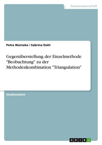 Gegenüberstellung der Einzelmethode "Beobachtung" zu der Methodenkombination "Triangulation"