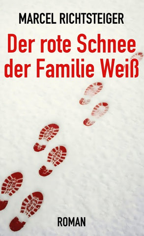 Der rote Schnee der Familie Weiß
