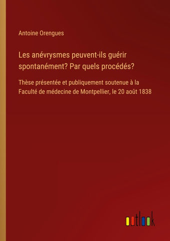 Les anévrysmes peuvent-ils guérir spontanément? Par quels procédés?