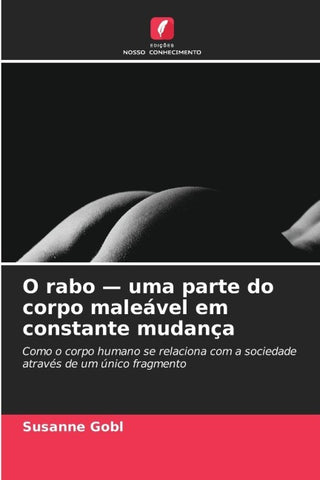 O rabo - uma parte do corpo maleável em constante mudança