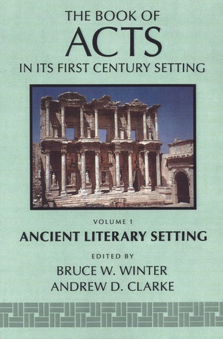 The Book of Acts in Its Ancient Literary Setting