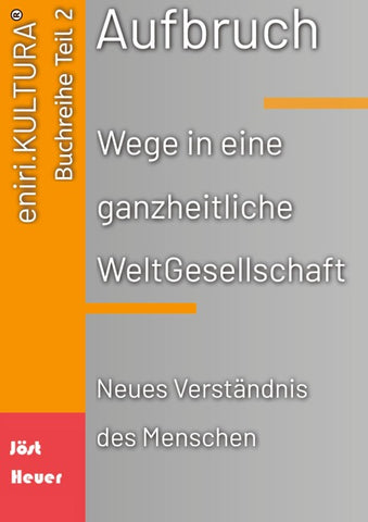 Aufbruch - Wege in eine ganzheitliche WeltGesellschaft