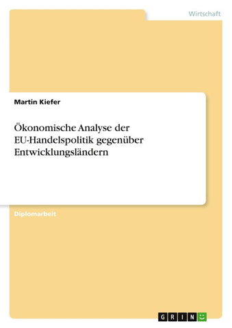 Ökonomische Analyse der EU-Handelspolitik gegenüber Entwicklungsländern