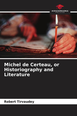 Michel de Certeau, or Historiography and Literature