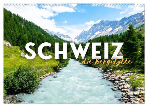 Schweiz - die Bergidylle (Wandkalender 2027 DIN A3 quer), CALVENDO Monatskalender
