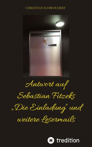 Antwort auf Sebastian Fitzeks „Die Einladung“ und weitere Lesermails