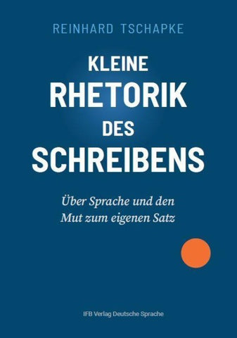 Kleine Rhetorik des Schreibens