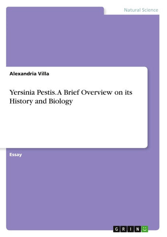 Yersinia Pestis. A Brief Overview on its History and Biology