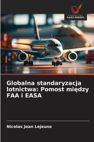 Globalna standaryzacja lotnictwa: Pomost mi¿dzy FAA i EASA