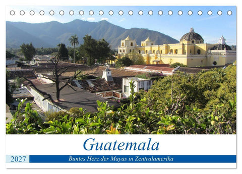 Guatemala - Buntes Herz der Mayas in Zentralamerika (Tischkalender 2027 DIN A5 quer), CALVENDO Monatskalender
