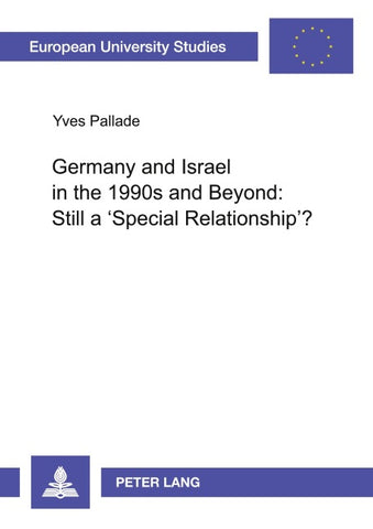 Germany and Israel in the 1990s and Beyond: Still a ‘Special Relationship’?