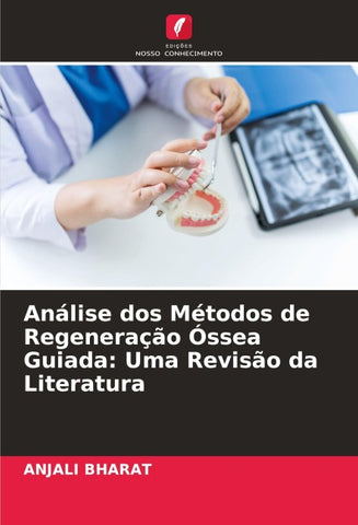 Análise dos Métodos de Regeneração Óssea Guiada: Uma Revisão da Literatura