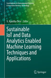 Sustainable IoT and Data Analytics Enabled Machine Learning Techniques and Applications